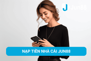 nap-tien-nha-cai-jun88